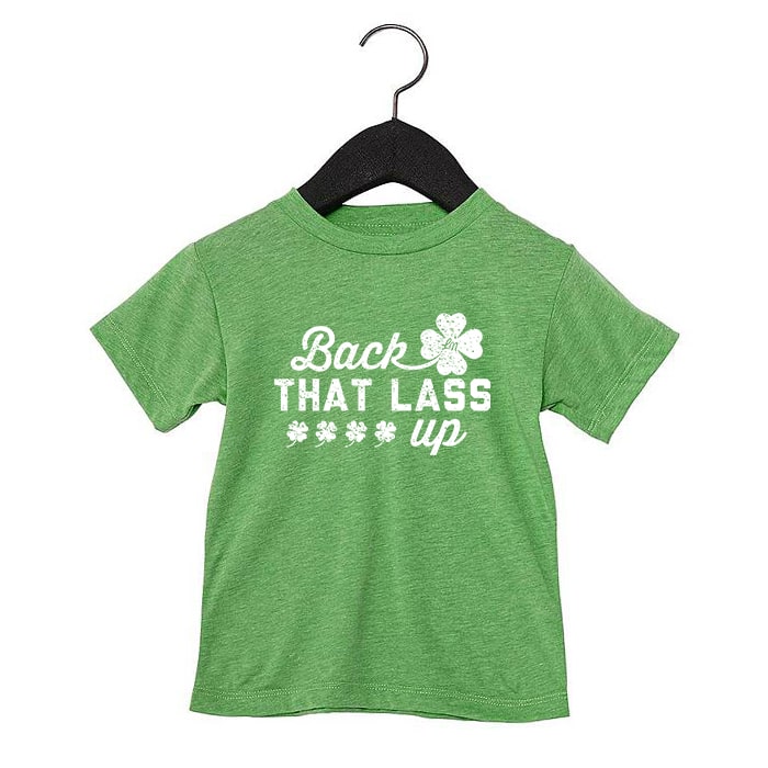 Back that Lass Up Kids Tee - St Patricks Day Tee