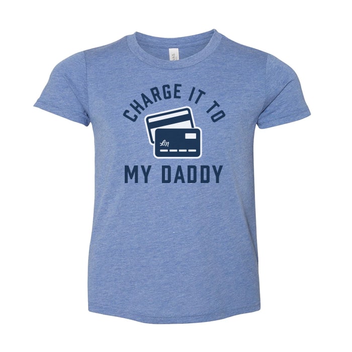 Charge it to my Daddy Tee for Kids - Ledger Nash Co