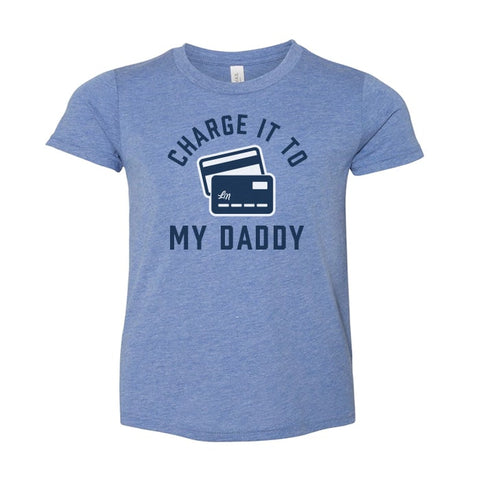 Charge it to my Daddy Tee for Kids - Ledger Nash Co