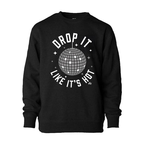Drop It Like It's Hot Long Crewneck