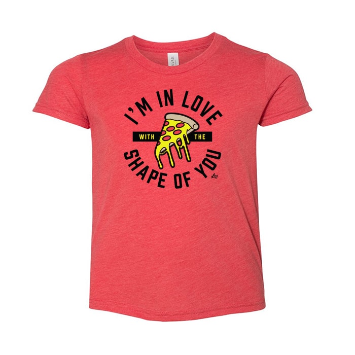 I'm in love with the shape of you kids pizza tee - Ledger Nash Co