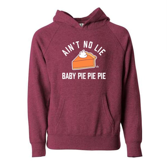Ain't No LIe Baby Pie Pie Pie Kids Hoodie - Ledger Nash Co
