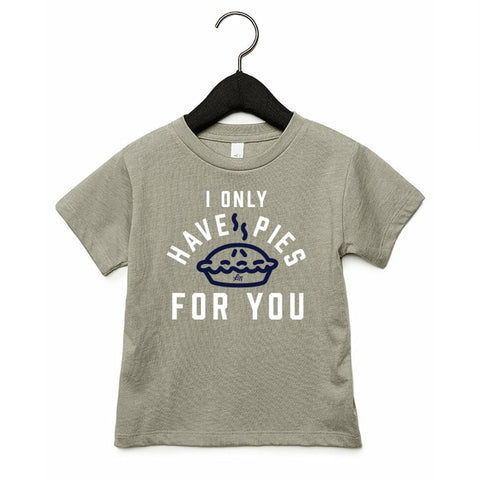 I Only Have Pies For You Kids Tee - Ledger Nash Co
