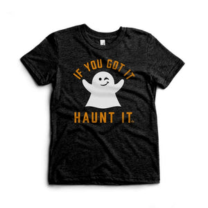 If You Got It Haunt It Kids Tee - Ledger Nash Co.