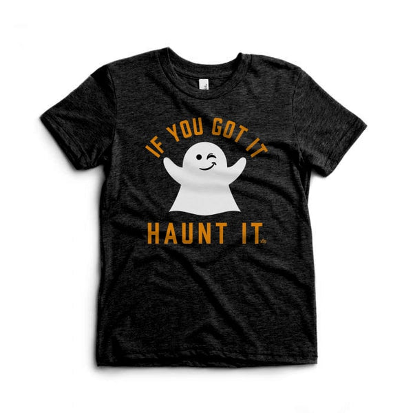 If You Got It Haunt It Kids Tee - Ledger Nash Co.