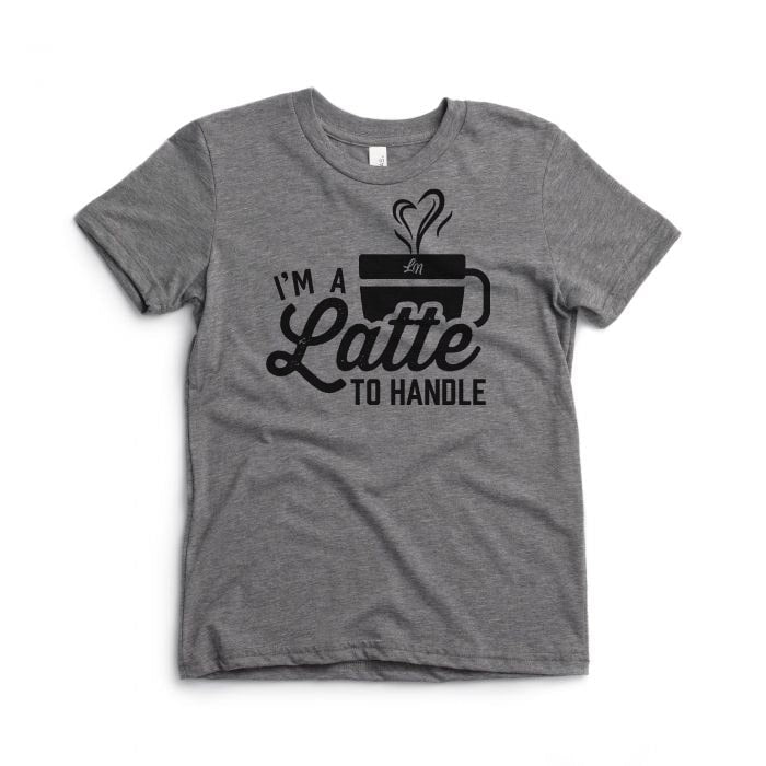 I'm a Latte to Handle Kids Tee - Ledger Nash Co