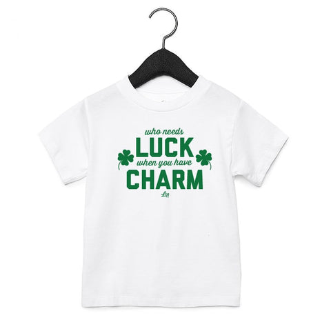 Who Needs Luck When You Have Charm Kids Tee