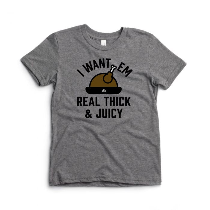 I Want Em Real Thick & Juicy Kids Tee - Ledger Nash Co