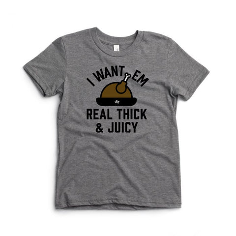 I Want Em Real Thick & Juicy Kids Tee - Ledger Nash Co